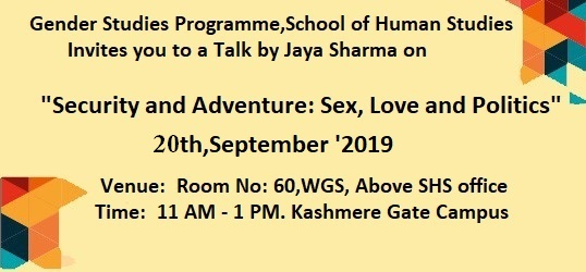 "Security and Adventure: Sex, Love and Politics" Talk by Jaya Sharma